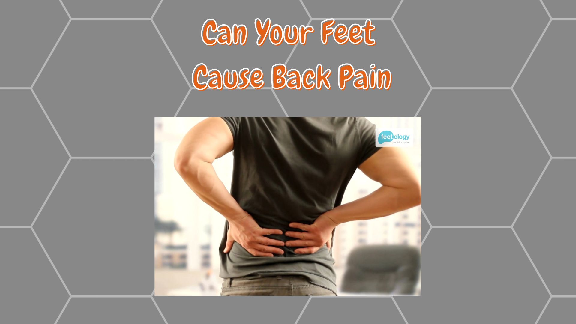 can-your-feet-cause-back-pain-feetology-podiatry-centre